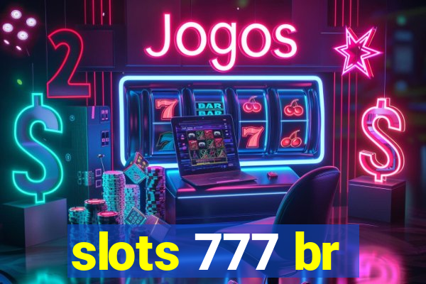 slots 777 br