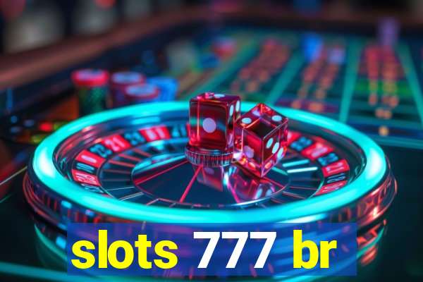 slots 777 br