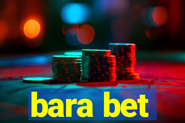 bara bet