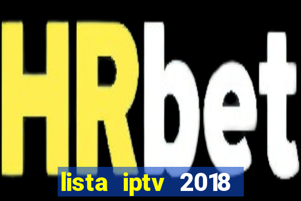 lista iptv 2018 gratis atualizada futebol