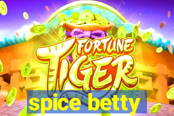 spice betty