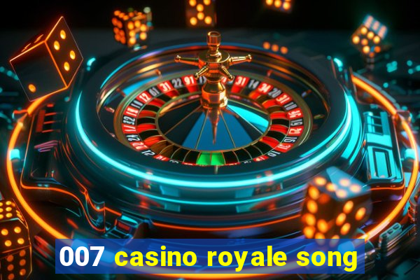 007 casino royale song