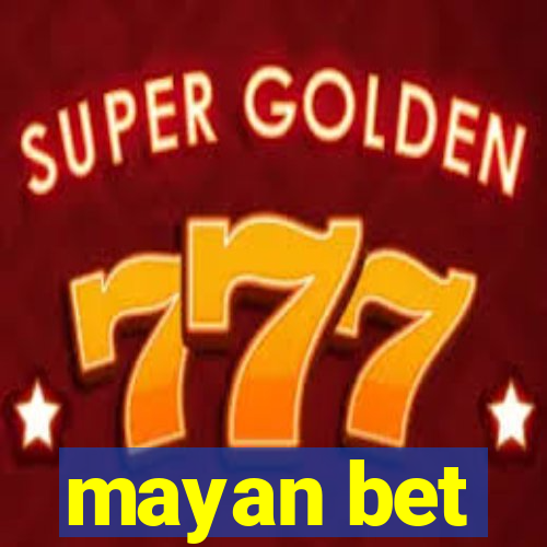 mayan bet