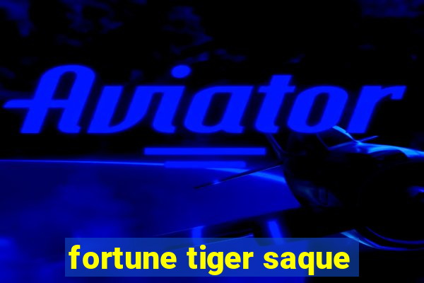 fortune tiger saque