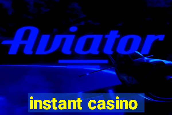 instant casino