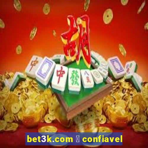 bet3k.com 茅 confiavel