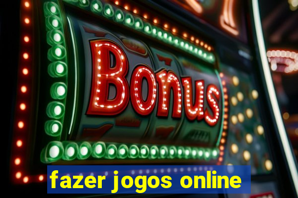 fazer jogos online