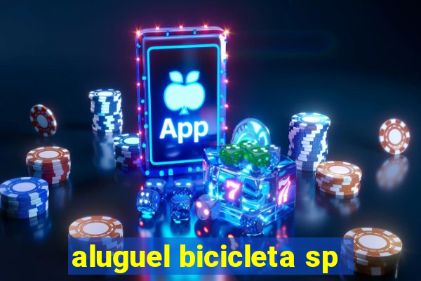 aluguel bicicleta sp