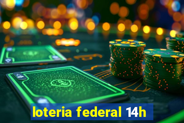 loteria federal 14h