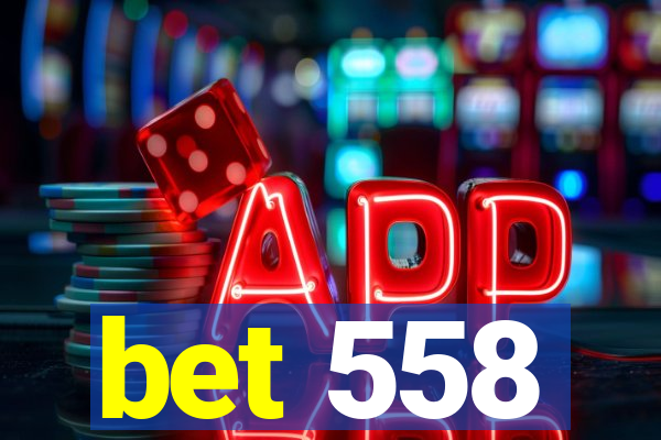 bet 558