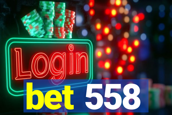 bet 558