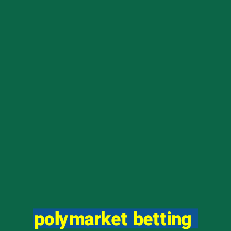 polymarket betting