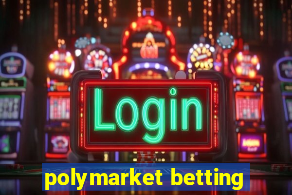 polymarket betting