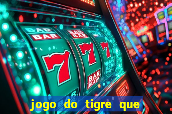 jogo do tigre que da bonus no cadastro sem deposito