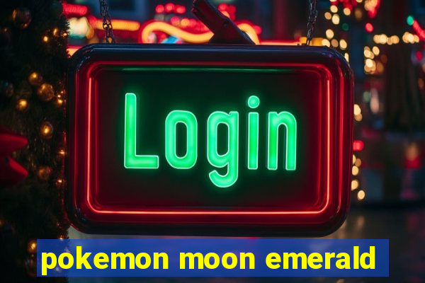 pokemon moon emerald