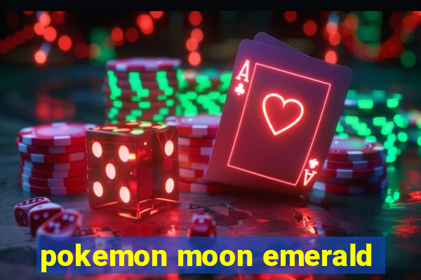 pokemon moon emerald