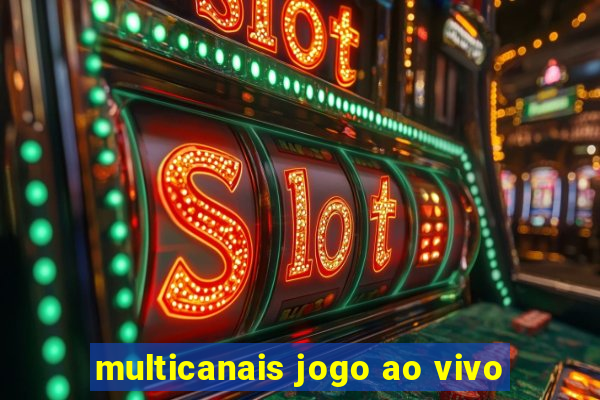 multicanais jogo ao vivo