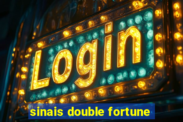 sinais double fortune