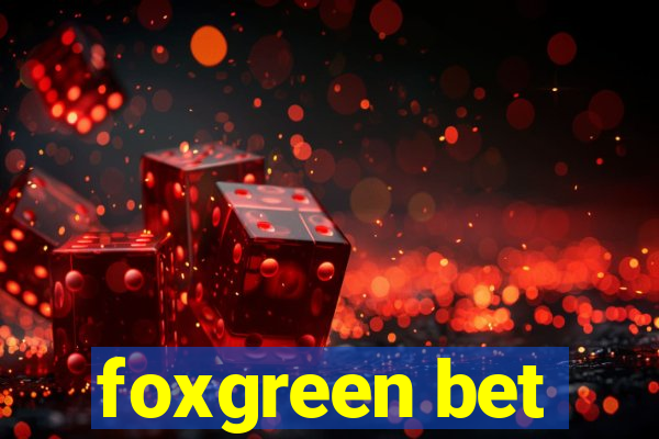 foxgreen bet