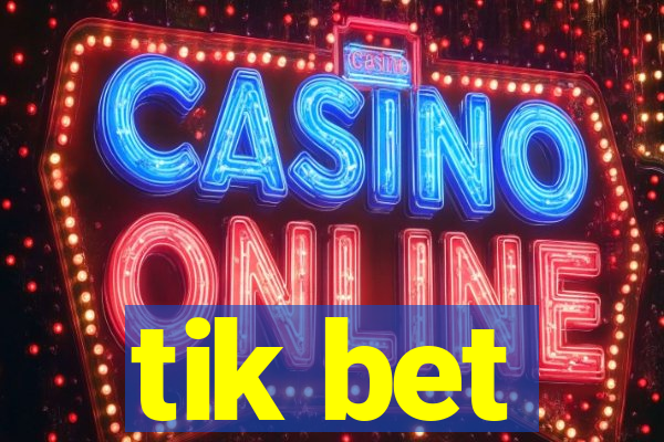 tik bet