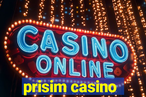 prisim casino