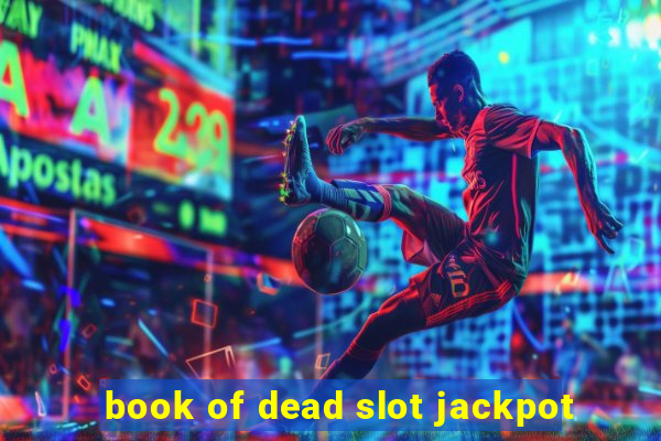 book of dead slot jackpot