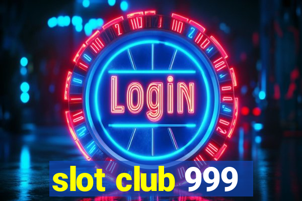 slot club 999