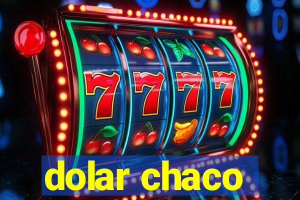 dolar chaco