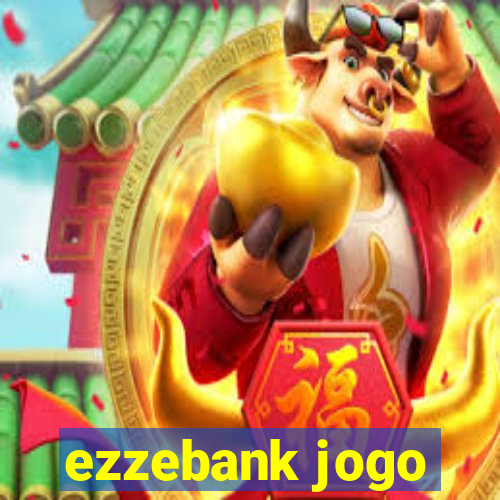 ezzebank jogo