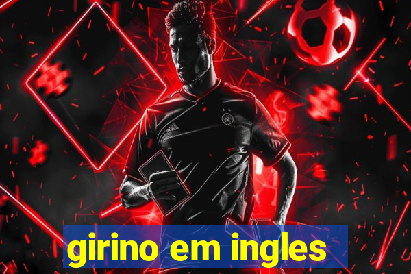 girino em ingles