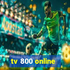 tv 800 online