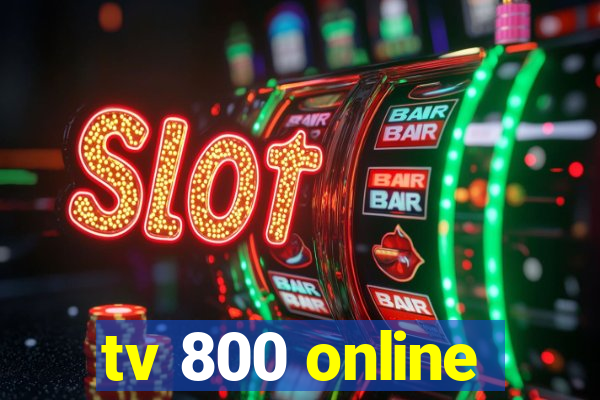 tv 800 online