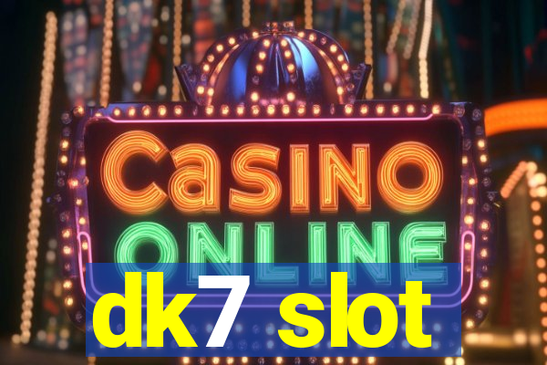 dk7 slot