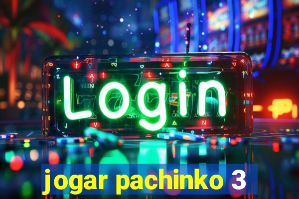 jogar pachinko 3