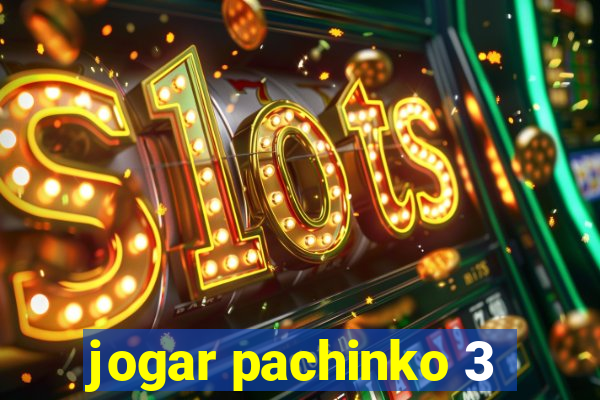 jogar pachinko 3