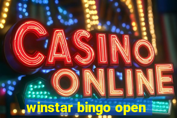 winstar bingo open