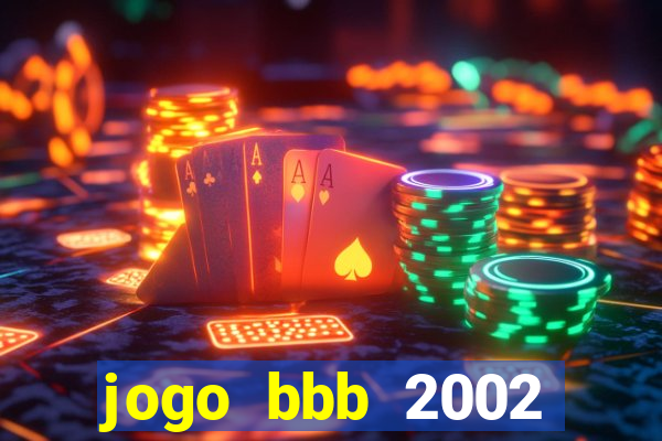 jogo bbb 2002 download android