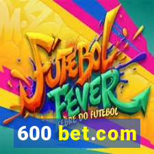 600 bet.com