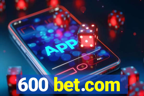 600 bet.com