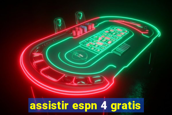 assistir espn 4 gratis