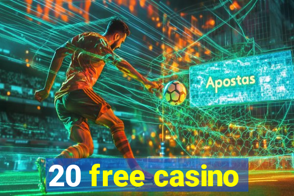 20 free casino