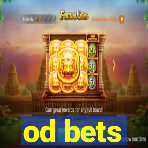 od bets