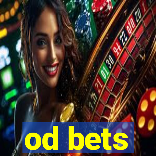 od bets