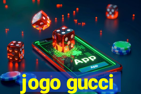 jogo gucci