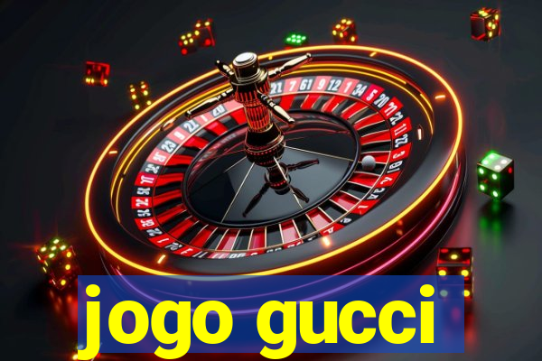 jogo gucci