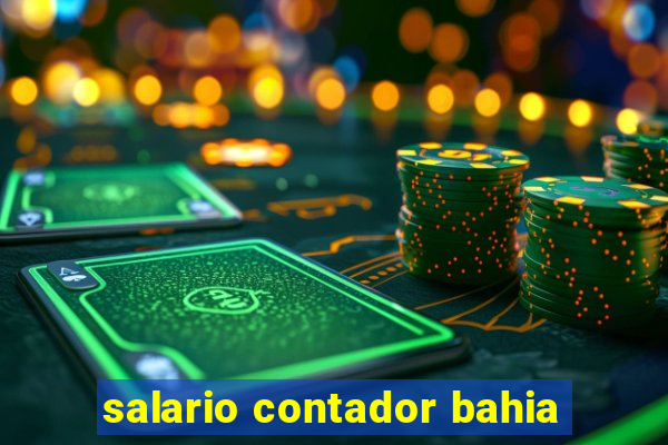 salario contador bahia