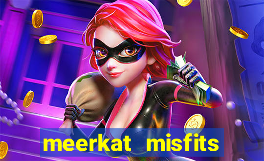 meerkat misfits slot game