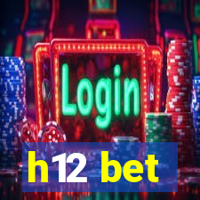 h12 bet