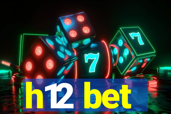 h12 bet