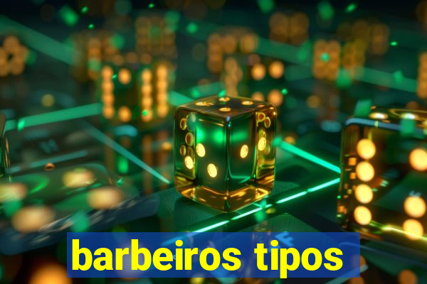 barbeiros tipos